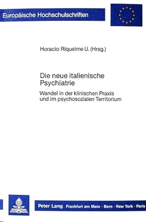 Seller image for Die neue italienische Psychiatrie: Wandel in der klinischen Praxis und im psychosozialen Territorium. (= Europische Hochschulschriften / Reihe 6 / Psychologie, Bd. 237). for sale by Antiquariat Thomas Haker GmbH & Co. KG
