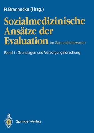 Image du vendeur pour Sozialmedizinische Anstze der Evaluation im Gesundheitswesen - Bd. 1 : Grundlagen und Versorgungsforschung : mit 89 Tabellen. mis en vente par Antiquariat Thomas Haker GmbH & Co. KG