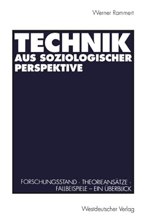 Seller image for Technik aus soziologischer Perspektive: Forschungsstand, Theorieanstze, Fallbeispiele. Ein berblick. for sale by Antiquariat Thomas Haker GmbH & Co. KG