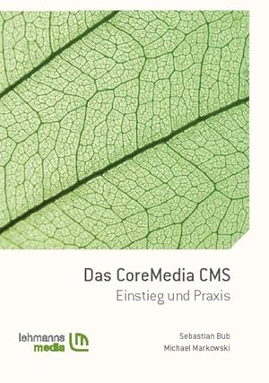 Imagen del vendedor de Das CoreMedia CMS : Einstieg und Praxis. a la venta por Antiquariat Thomas Haker GmbH & Co. KG