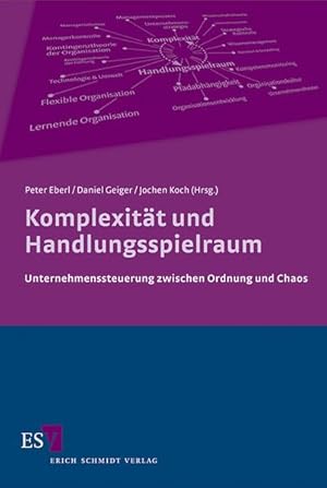 Seller image for Kompexitt und Handlungsspielraum: Unternehmenssteuerung zwischen Ordnung und Chaos. for sale by Antiquariat Thomas Haker GmbH & Co. KG