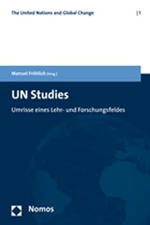 UN studies : Umrisse eines Lehr- und Forschungsfeldes (=The United Nations and global change ; Bd...