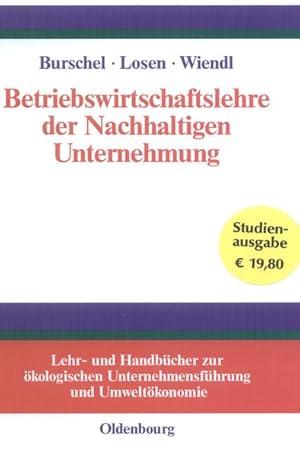 Imagen del vendedor de Betriebswirtschaftslehre der nachhaltigen Unternehmung. (=Lehr- und Handbcher der kologischen Unternehmensfhrung und Umweltkonomie). a la venta por Antiquariat Thomas Haker GmbH & Co. KG