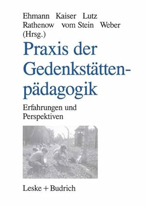 Bild des Verkufers fr Praxis der Gedenkstttenpdagogik : Erfahrungen und Perspektiven. zum Verkauf von Antiquariat Thomas Haker GmbH & Co. KG