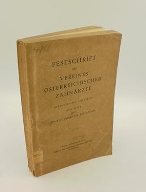 Festschrift des Vereines Österreichischer Zahnärzte : Herausgegeben vom Verein zur Feier seines f...