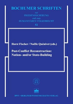 Post-conflict reconstruction: nation and, or state building (=Bochumer Schriften zur Friedenssich...