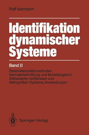 Seller image for Identifikation dynamischer Systeme - Bd. 2 : Parameterschtzmethoden, Kennwertermittlung und Modellabgleich, Zeitvariante, nichtlineare und Mehrgrssen-Systeme, Anwendungen. for sale by Antiquariat Thomas Haker GmbH & Co. KG