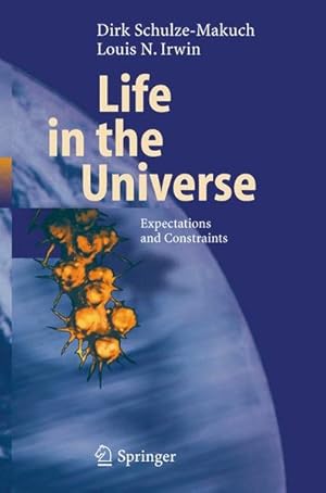 Seller image for Life in the universe : expectations and constraints. (=Advances in astrobiology and biogeophysics). for sale by Antiquariat Thomas Haker GmbH & Co. KG