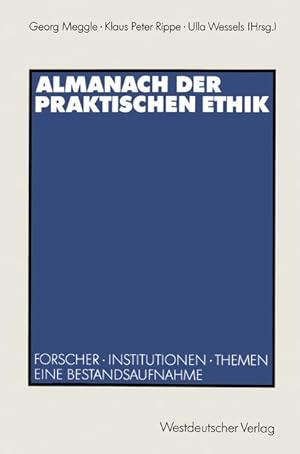 Bild des Verkufers fr Almanach der praktischen Ethik : Forscher, Institutionen, Themen ; eine Bestandsaufnahme. zum Verkauf von Antiquariat Thomas Haker GmbH & Co. KG