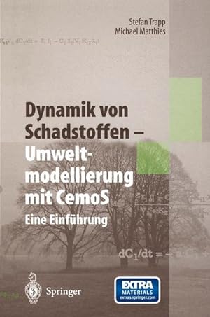 Seller image for Dynamik von Schadstoffen - Umweltmodellierung mit CemoS. Eine Einfhrung. for sale by Antiquariat Thomas Haker GmbH & Co. KG