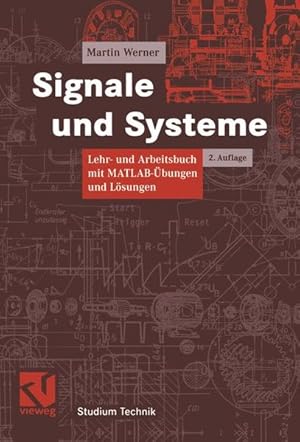 Bild des Verkufers fr Signale und Systeme : Lehr- und Arbeitsbuch mit MATLAB-bungen und Lsungen ; mit 37 Tabellen. (=Studium Technik). zum Verkauf von Antiquariat Thomas Haker GmbH & Co. KG