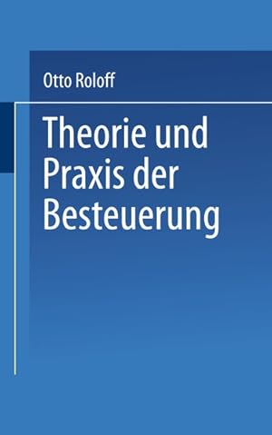 Bild des Verkufers fr Theorie und Praxis der Besteuerung : eine kritische Einfhrung. zum Verkauf von Antiquariat Thomas Haker GmbH & Co. KG