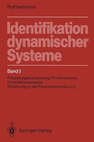 Immagine del venditore per Identifikation dynamischer Systeme - Bd. 1 - Frequenzgangmessung, Fourieranalyse, Korrelationsanalyse, Einfhrung in die Parameterschtzung. venduto da Antiquariat Thomas Haker GmbH & Co. KG