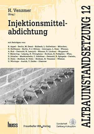 Seller image for Injektionsmittelabdichtung : Vortrge [Sonderheft Dahlberg-Kolloquium]. 7. Dahlberg-Kolloquium, 14. und 15. September 2006. (=Altbauinstandsetzung ; 12). for sale by Antiquariat Thomas Haker GmbH & Co. KG