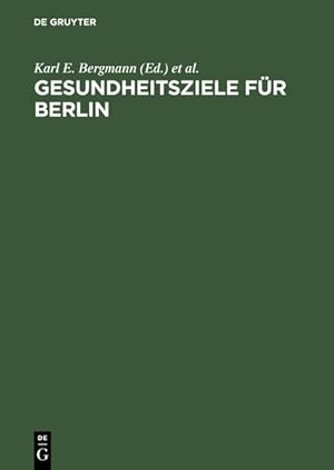 Seller image for Gesundheitsziele fr Berlin : wissenschaftliche Grundlagen und epidemiologisch begrndete Vorschlge. for sale by Antiquariat Thomas Haker GmbH & Co. KG