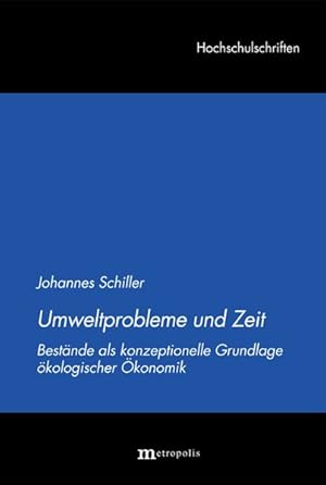 Imagen del vendedor de Umweltprobleme und Zeit : Bestnde als konzeptionelle Grundlage kologischer konomik. (=Hochschulschriften ; Bd. 74). a la venta por Antiquariat Thomas Haker GmbH & Co. KG