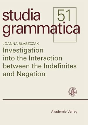 Seller image for Investigation into the interaction between indefinites and negation. (=Studia grammatica ; 51). for sale by Antiquariat Thomas Haker GmbH & Co. KG