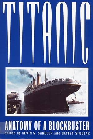 Image du vendeur pour Titanic : Anatomy of a Blockbuster mis en vente par GreatBookPricesUK