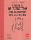 Seller image for Cuaderno de ejercicios para ser tolerante con uno mismo for sale by Agapea Libros