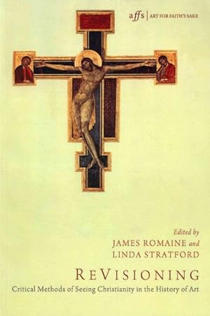 Bild des Verkufers fr Revisioning : Critical Methods of Seeing Christianity in the History of Art zum Verkauf von GreatBookPricesUK