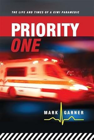 Seller image for Priority One : The Life & Times of a Kiwi Paramedic for sale by GreatBookPricesUK