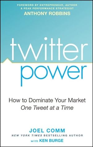 Immagine del venditore per Twitter Power: How to Dominate Your Market One Tweet at a Time venduto da Bcherbazaar