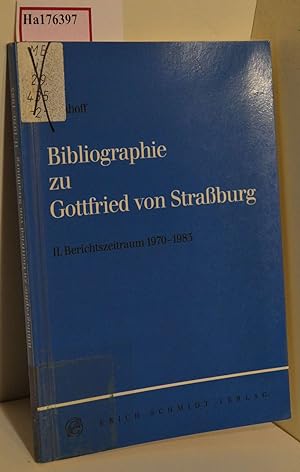 Seller image for Bibliographie zu Gottfried von Straburg. II. Berichtszeitraum 1970-1983. (=Bibliographien zur deutschen Literatur des Mittelalters, Heft 9). for sale by ralfs-buecherkiste