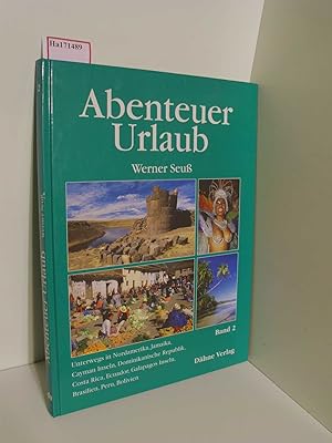 Seller image for Abenteuer Urlaub. Bd.2: Unterwegs in Nordamerika, Jamaika, Cayman Inseln, Dominikanische Republik, Costa Rica, Ecuador, Galapagos Inseln, Brasilien, Peru und Bolivien. for sale by ralfs-buecherkiste