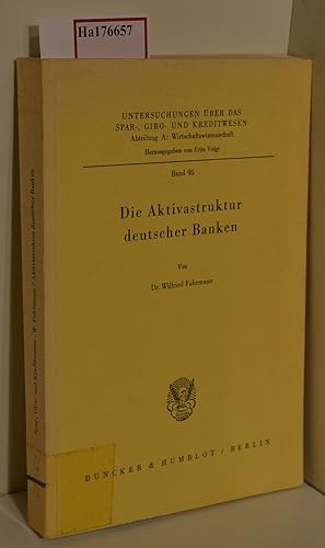 Bild des Verk�ufers f�r Die Aktivastruktur deutscher Banken. (=Untersuchungen �ber das Spar-, Giro- und Kreditwesen, Abt. A: Wirtschaftswissensch.; Bd. 95). zum Verkauf von ralfs-buecherkiste