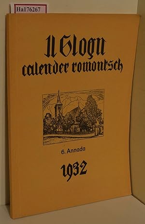 Seller image for Il Glogn 1932. Calender dil pievel. Annalas per Historia, Litteratura e Cultura romontscha. Annada 6. for sale by ralfs-buecherkiste