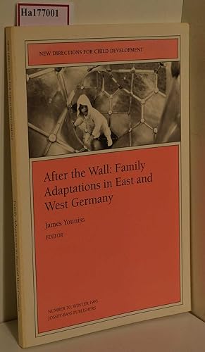 Bild des Verkufers fr After the Wall: Familiy Adaptions in East and West Germany. ( = New Directions for Child Development, 70) . zum Verkauf von ralfs-buecherkiste