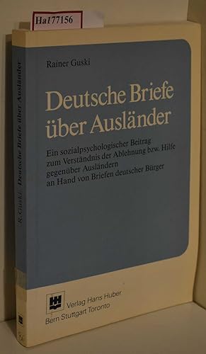 Imagen del vendedor de Deutsche Briefe ber Auslnder. Ein sozialpsychologischer Beitrag zum Verstndnis der Ablehnung bzw. Hilfe gegenber Auslndern an Hand von Briefen deutscher Brger. a la venta por ralfs-buecherkiste