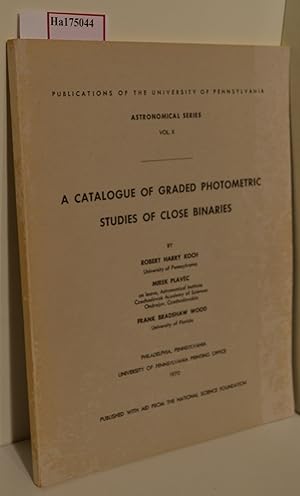 Seller image for A Catalogue of Graded Photometric Studies of close Binaries. (=Publications of the University of Pennsilvania, Astronomical Series; Vol. X). for sale by ralfs-buecherkiste