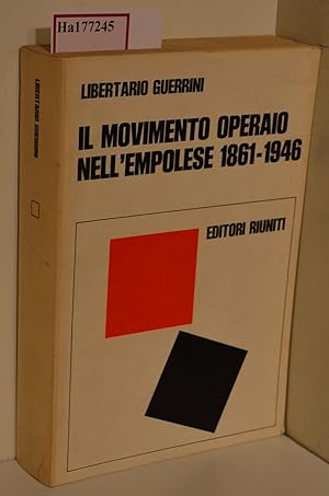 Bild des Verkufers fr Il Movimento Operaio nell'Empolese. 1861-1946. zum Verkauf von ralfs-buecherkiste