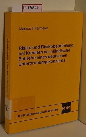 Seller image for Risiko und Risikobeurteilung bei Krediten an inlndische Betriebe eines deutschen Unterordnungskonzerns. Dissertation. for sale by ralfs-buecherkiste