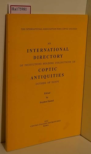 Immagine del venditore per An International Directory of Institutions holding Collections of Coptic Antiquities outside of Egypt. (=The International Asscociation for Coptic Studies). venduto da ralfs-buecherkiste