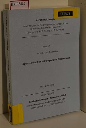 Bild des Verkufers fr Abwasserfiltration mit feinporigem Filtermaterial. (=Verffentl. des Instituts der TU Hannover; Heft 42). zum Verkauf von ralfs-buecherkiste