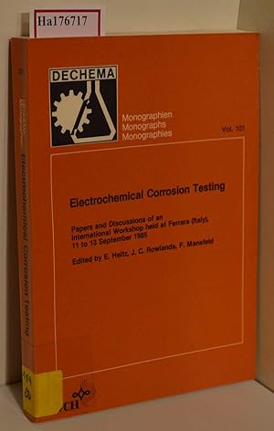 Imagen del vendedor de Eletrochemical Corrosion Testing with Special Consideration of Practical Applications. Papers and Discussion of an International Workshop, Ferrara 1985. ( = Dechema- Monographs, 101) . a la venta por ralfs-buecherkiste