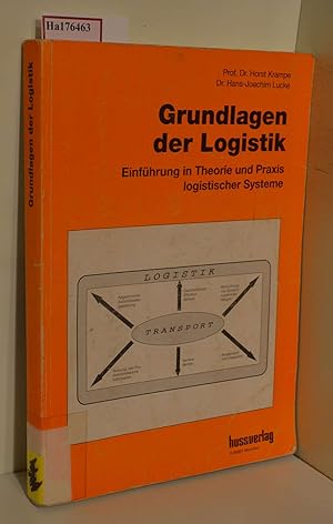 Bild des Verkufers fr Grundlagen der Logistik. Einfhrung in Theorie und Praxis logistischer Systeme. zum Verkauf von ralfs-buecherkiste