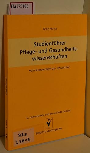 Seller image for Studienfhrer Pflege- und Gesundheitswissenschaften. Vom Krankenbett zur Universitt. for sale by ralfs-buecherkiste