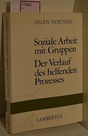 Seller image for Soziale Arbeit mit Gruppen. Der Verlauf des helfenden Prozesses. for sale by ralfs-buecherkiste