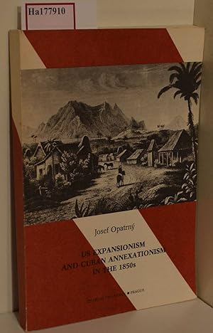 Bild des Verkufers fr US Expansionism and Cuban Annexationism in the 1850s. ( = Ibero- Americana Pragensia/ Supplementum 4/ 1990) . zum Verkauf von ralfs-buecherkiste