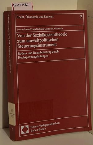 Bild des Verkufers fr Von der Sozialkostentheorie zum umweltpolitischen Steuerungsinstrument. Boden- und Raumbelastungen durch Hochspannungsleitungen. ( = recht, konomie und Umwelt, 2) . zum Verkauf von ralfs-buecherkiste