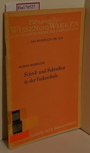 Schrift und Schreiben in der Volksschule. (=Pädagogisches Wissen und Wirken, Das Werkbuch; Nr. 52...