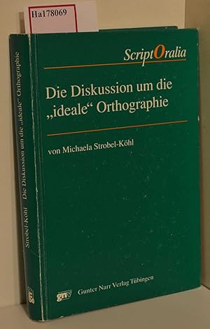 Seller image for Die Diskussion um die ideale Orthographie. Das Beispiel der Kreolsprachen auf franzsischer Basis in der Karibik und des Franzsischen im 16. und 20. Jahrhundert. ( = ScriptOralia, 59) . for sale by ralfs-buecherkiste