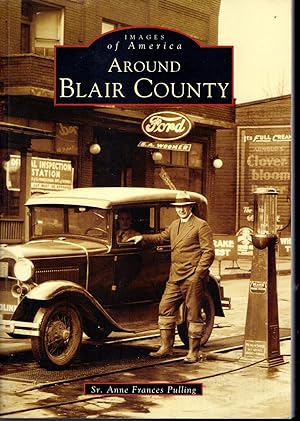 Bild des Verkufers fr Around Blair County (Pennsylvania) (Images of America Series) zum Verkauf von Dorley House Books, Inc.