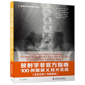 Imagen del vendedor de Radiology non-official guide: 100 cases of abdominal X-ray practice (full color notes complete report)(Chinese Edition) a la venta por liu xing