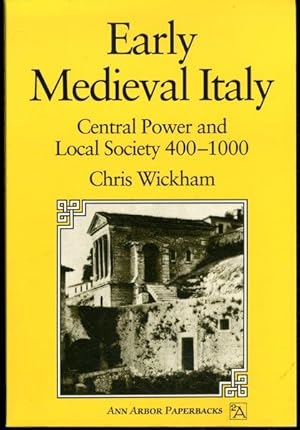 Seller image for Early Medieval Italy: Central Power and Local Society 400-1000 (Ann Arbor Paperbacks) for sale by Lavendier Books