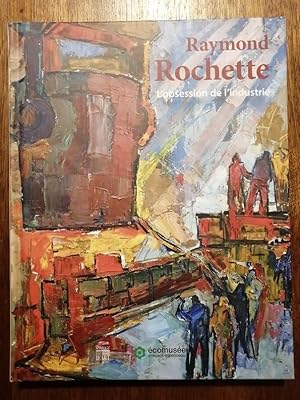 Raymond Rochette L obsession de l industrie 2017 - - Peintures Artistes Nombreuses toiles reprodu...