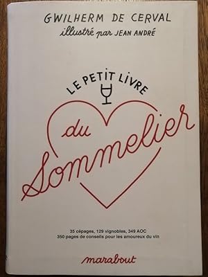 Le petit livre illustré du sommelier 2019 - de CERVAL Gwilherm - Oenologie Gastronomie Conseils L...